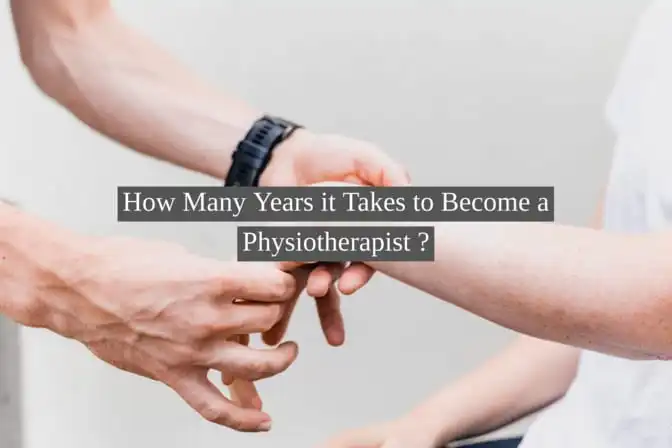 How many year it takes to become a Physiotherapist ?